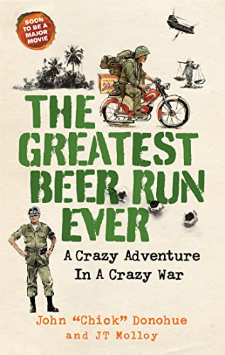The Greatest Beer Run Ever: A Crazy Adventure in a Crazy War *NOW A MAJOR MOVIE* von Monoray