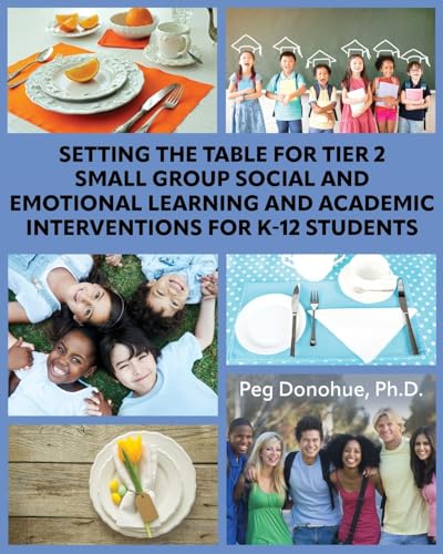 Setting the Table for Tier 2 Small Group Social and Emotional Learning and Academic Interventions for K-12 Students von Cognella Academic Publishing