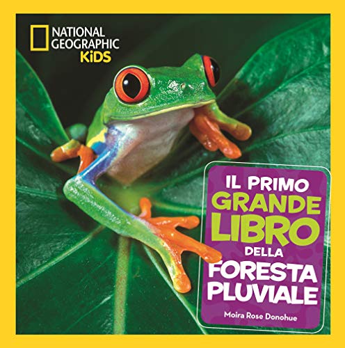 Il primo grande libro della foresta pluviale (National Geographic Kids) von National Geographic Kids