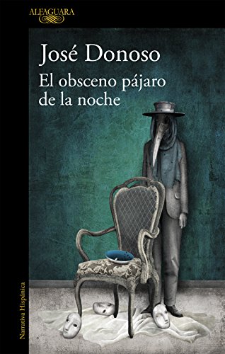 El Obsceno Pájaro de la Noche / The Obscene Bird of Night (Hispánica) von ALFAGUARA