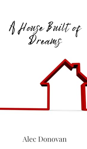 A House Built of Dreams von Creative Arts Management OÜ