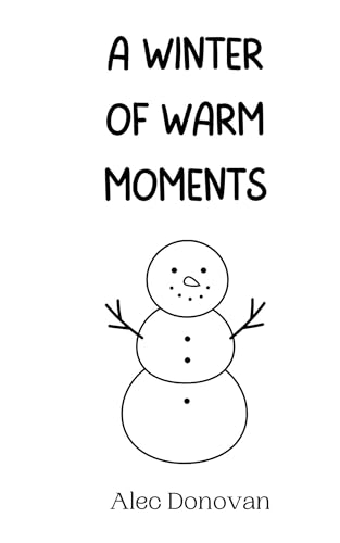 A Winter of Warm Moments von Creative Arts Management OÜ