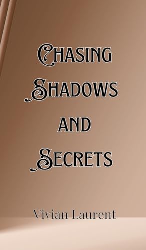 Chasing Shadows and Secrets von Creative Arts Management OÜ