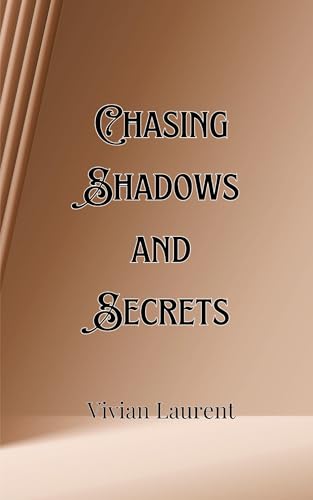Chasing Shadows and Secrets von Creative Arts Management OÜ