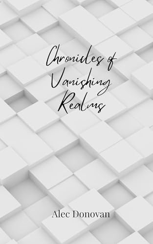 Chronicles of Vanishing Realms von Creative Arts Management OÜ
