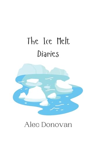 The Ice Melt Diaries von Creative Arts Management OÜ