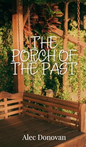 The Porch of the Past von Creative Arts Management OÜ