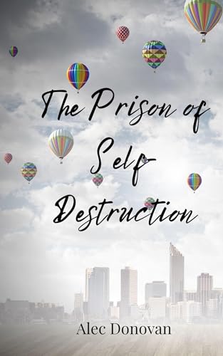 The Prison of Self-Destruction von Creative Arts Management OÜ