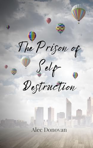 The Prison of Self-Destruction von Creative Arts Management OÜ