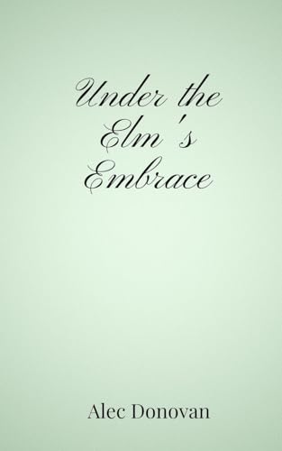 Under the Elm's Embrace von Creative Arts Management OÜ