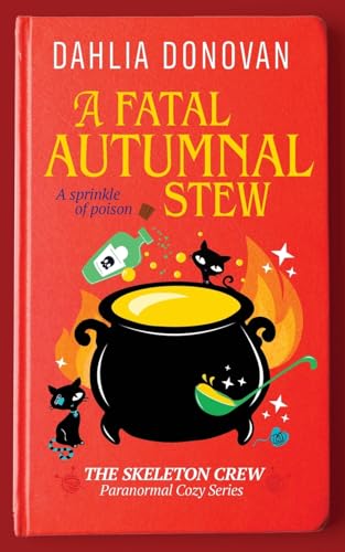 A Fatal Autumnal Stew (The Skeleton Crew Paranormal Cozy, Band 2) von Hot Tree Publishing