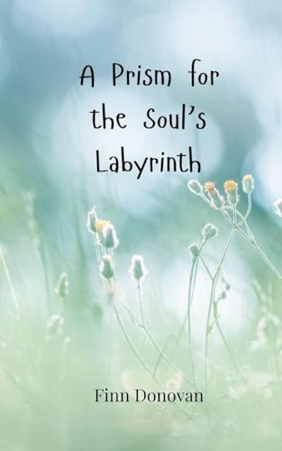 A Prism for the Soul's Labyrinth von Creative Arts Management OÜ