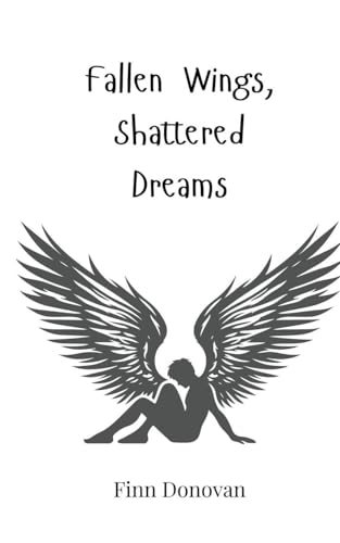 Fallen Wings, Shattered Dreams