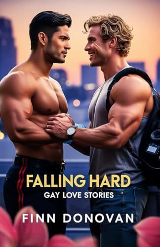 Falling Hard: Gay Love Stories Falling Hard: Gay Love Stories von Independently published