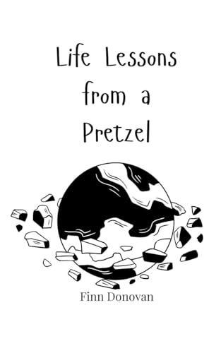 Life Lessons from a Pretzel von Creative Arts Management OÜ