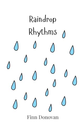 Raindrop Rhythms Raindrop Rhythms von Creative Arts Management OÜ