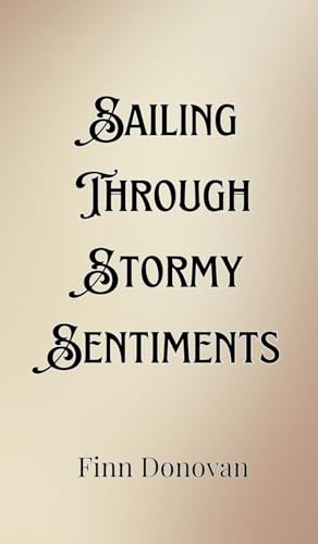 Sailing Through Stormy Sentiments Sailing Through Stormy Sentiments von Creative Arts Management OÜ