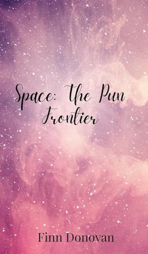 Space: The Pun Frontier Space: The Pun Frontier von Creative Arts Management OÜ