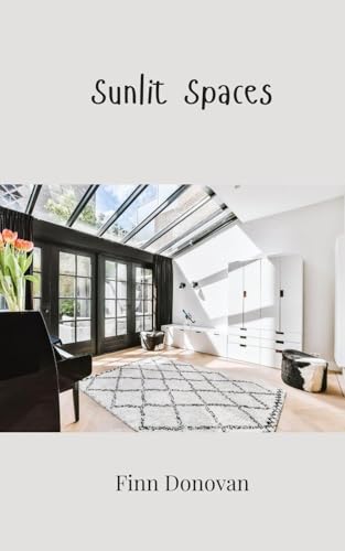 Sunlit Spaces Sunlit Spaces von Creative Arts Management OÜ