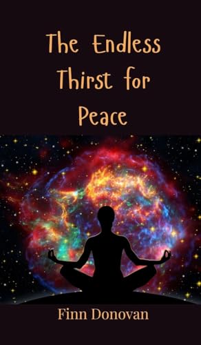 The Endless Thirst for Peace The Endless Thirst for Peace von Creative Arts Management OÜ