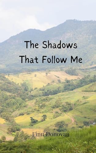 The Shadows That Follow Me The Shadows That Follow Me von Creative Arts Management OÜ