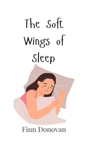 The Soft Wings of Sleep The Soft Wings of Sleep von Creative Arts Management OÜ