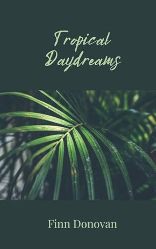 Tropical Daydreams Tropical Daydreams von Creative Arts Management OÜ
