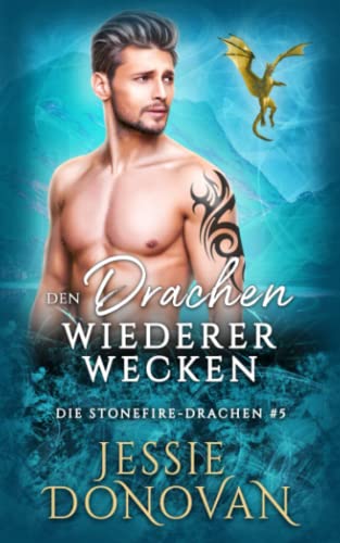 Den Drachen wiedererwecken (Die Stonefire-Drachen, Band 5)