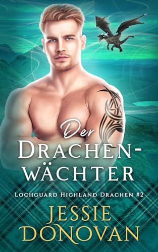 Der Drachenwächter (Lochguard Highland Drachen, Band 2)