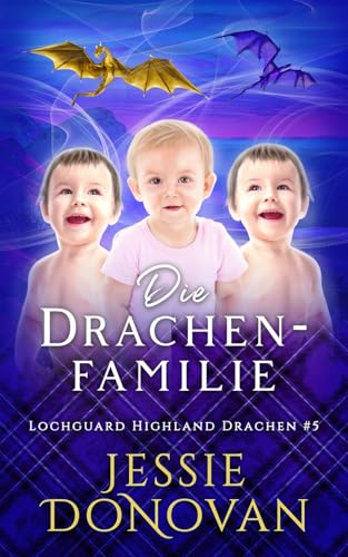 Die Drachenfamilie (Lochguard Highland Drachen, Band 5) von Mythical Lake Press