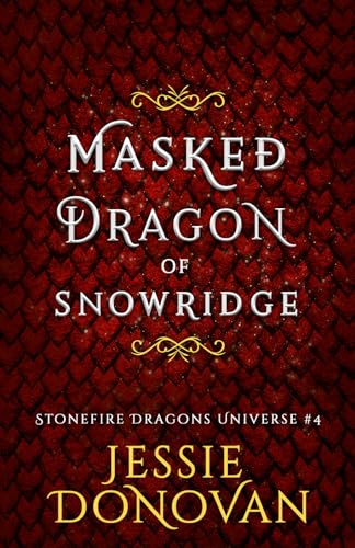 Masked Dragon of Snowridge (Stonefire Dragons Universe, Band 4)