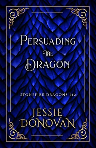 Persuading the Dragon (Stonefire British Dragons, Band 12) von Mythical Lake Press