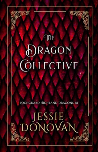 The Dragon Collective (Lochguard Highland Dragons, Band 8) von Mythical Lake Press
