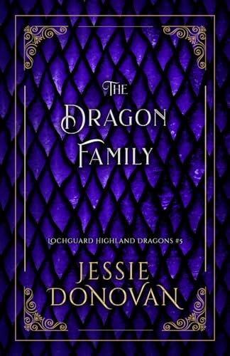 The Dragon Family (Lochguard Highland Dragons, Band 5) von Mythical Lake Press