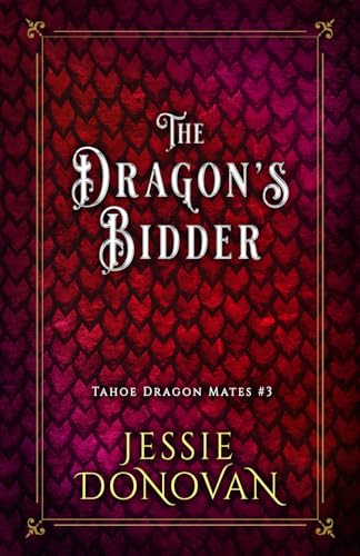The Dragon's Bidder (Tahoe Dragon Mates, Band 3) von Mythical Lake Press