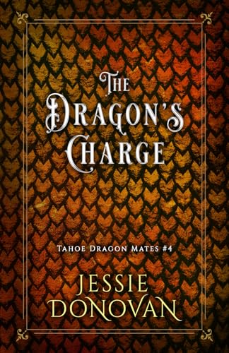The Dragon's Charge (Tahoe Dragon Mates, Band 4) von Mythical Lake Press