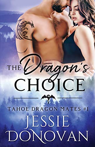 The Dragon's Choice (Tahoe Dragon Mates, Band 1)