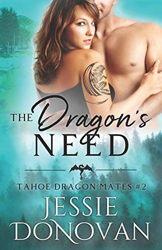 The Dragon's Need (Tahoe Dragon Mates, Band 2)