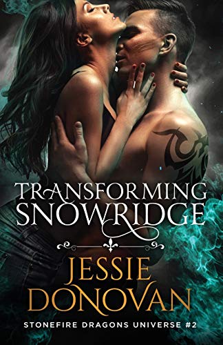 Transforming Snowridge (Stonefire Dragons Universe, Band 2)