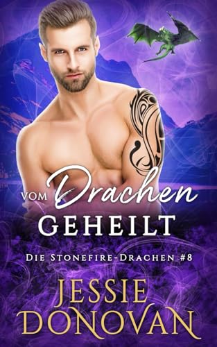 Vom Drachen geheilt (Die Stonefire-Drachen, Band 8)