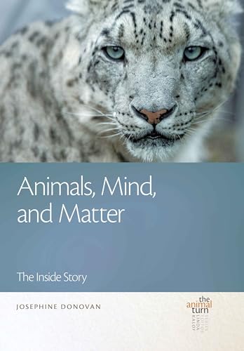 Animals, Mind, and Matter: The Inside Story (The Animal Turn) von Michigan State University Press