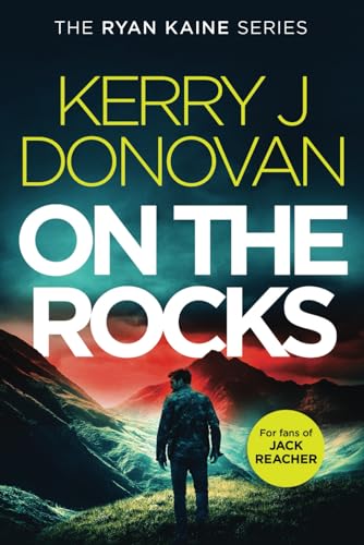 Ryan Kaine: On the Rocks: Book Two in the Ryan Kaine Action thriller Series