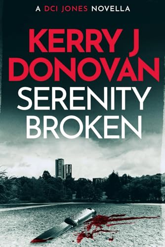 Serenity Broken: A DCI Jones novella (The DCI Jones Casebook, Band 2) von Independently published