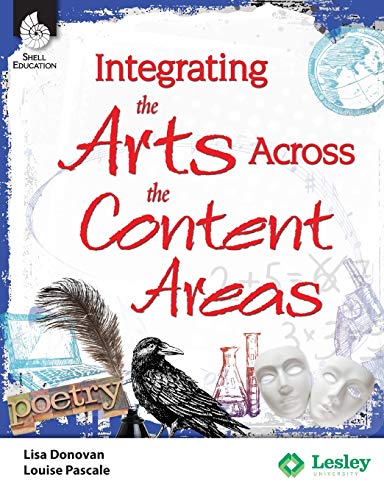 Integrating the Arts Across the Content Areas (Strategies to Integrate the Arts) von Shell Education Pub