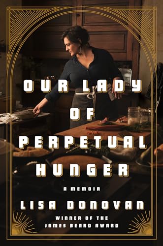 Our Lady of Perpetual Hunger: A Memoir