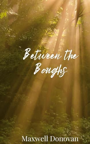 Between the Boughs Between the Boughs von Creative Arts Management OÜ