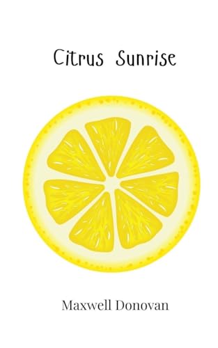 Citrus Sunrise Citrus Sunrise von Creative Arts Management OÜ
