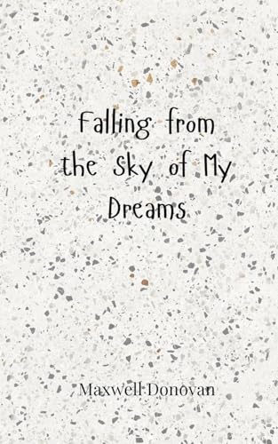 Falling from the Sky of My Dreams Falling from the Sky of My Dreams von Creative Arts Management OÜ