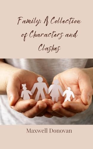 Family: A Collection of Characters and Clashes Family: A Collection of Characters and Clashes von Creative Arts Management OÜ