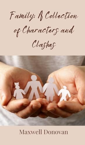 Family: A Collection of Characters and Clashes Family: A Collection of Characters and Clashes von Creative Arts Management OÜ